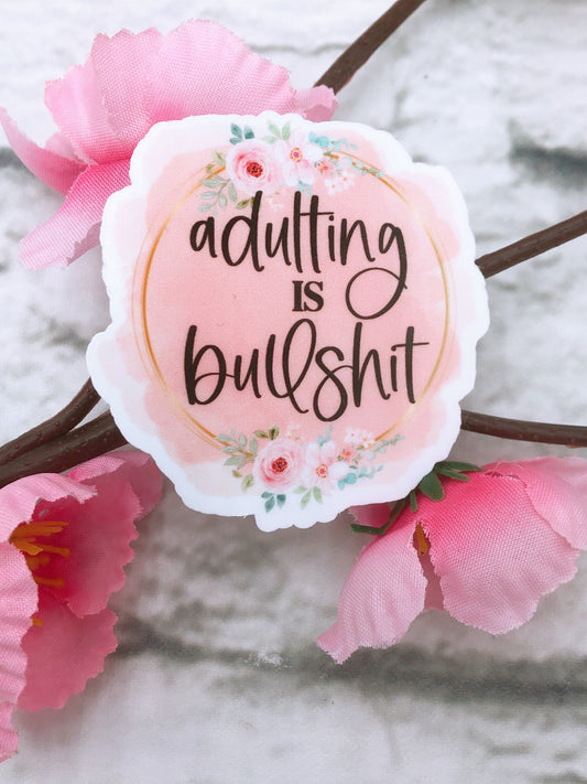 Adulting Is Bullshit