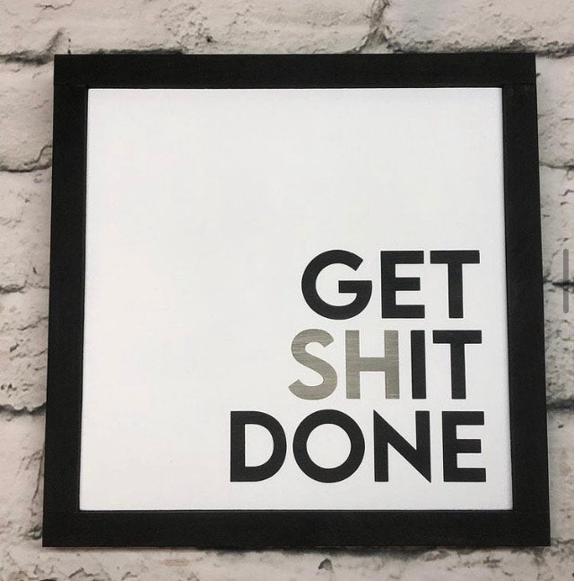 Get Shit Done